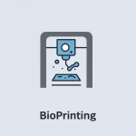 Bioprinting