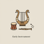 Early Instruments